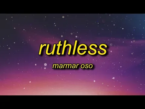 Download MP3 MarMar Oso - Ruthless (Lyrics) | nice guys always finish last should know that