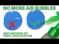 Avoid air bubbles while applying vinyl with the wet method