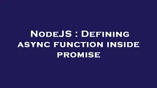 NodeJS Defining async function inside promise