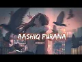 Aashiq Purana | Kaka | Slowed+Reverb | Punjabi Song 2021 #punjabi #kaka
