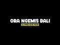 Download Lagu ORA NGEMIS BALI - LAVORA ( Slowed+Reverb+Lirik ) SSM