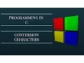 CONVERSION CHARACTERS - C PROGRAMMING TUTORIAL 5
