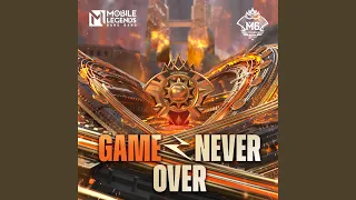 Game Never Over Mobile Legends Bang Bang M6 World Championship 