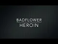 Badflower -  Heroin (Lyrics)