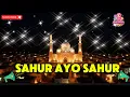 Lagu SAHUR SAHUR AYO KITA SAHUR