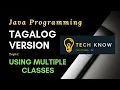 2 1 Java Programming Tagalog - Using Multiple Classes