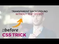 Transparent Background Image Without Affecting Text Using HTML and CSS