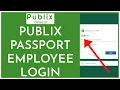 How to Login into Publix Passport Employee Account 2023