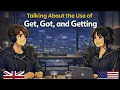 How to use Got Getting Get in English Easy English conversation practice