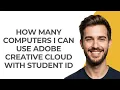 How Many Computers I Can Use Adobe Creative Cloud with Student Id - GUIDE