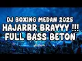 Download Lagu DJ BOXING MEDAN TERBARU !!! HAJARRR BRAYYY JANGAN KASIH KENDOR JUNGLE DUTCH FULL BASS BETON 2025 !!!