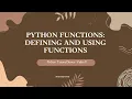 Python Tutorial Series - 8 Python Functions Defining and Using Functions Explained
