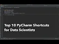 5 0 Productivity Top 10 PyCharm Shortcuts for Data Scientists