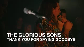 Download The Glorious Sons | Thank You For Saying Goodbye | First Play Live MP3