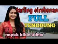 Download Lagu TARLING CIREBONAN_FULL TENGDUNG_EMPUK BIKIN ADEM