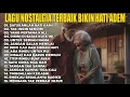 Download Lagu LAGU NOSTALGIA TEMBANG KENANGAN PALING POPULER - Satukanlah Hati Kami