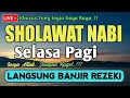 Lagu SHOLAWAT PENARIK REZEKI PALING DAHSYAT, Sholawat Nabi Muhammad SAW, SALAWAT JIBRIL PALING
