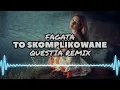 Lagu Fagata - to skomplikowane (Questia Remix)