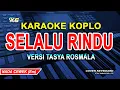 Download Lagu Tasya Rosmala ft. New Pallapa - Selalu Rindu KARAOKE KOPLO  (YAMAHA PSR - S 775) Ineu chyntya
