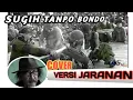 Download Lagu SUGIH TANPO BONDO || Cover Sujiwo Tejo versi Jaranan ||Pandowo putro original