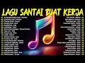 Lagu LAGU SANTAI PENGHANTAR AKTIVITAS APAPUN💪TOP 10 LAGU MASA SMA PALING POPULER/LAGU POP HITS INDONESIA