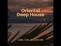 Oriental Deep House - Ibiza Chill Out Music Zone