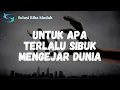 Download Lagu Untuk Apa Terlalu Sibuk Mengejar Dunia Sedang Akhirat Dilupakan | Ustadz Adi Hidayat | Ceramah