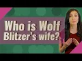 Who is Wolf Blitzer s wife
