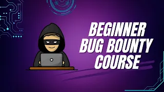 Beginner Bug Bounty Course Web Application Hacking