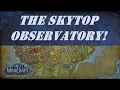 The Skytop Observatory Wow Quest