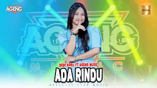 dede april ft ageng music ada rindu official live music 