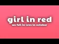 girl in red - we fell in love in october (Lyrics)