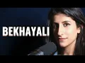 Lagu Bekhayali (cover) | Kabir Singh| Female Version |Sama Thakore| Shahid Kapoor, Kiara Advani| T-series
