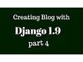 working and registering blog app with Django 1 9 admin Part 4