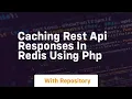 Caching rest api responses in redis using php
