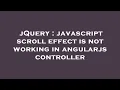 jQuery javascript scroll effect is not working in angularjs controller