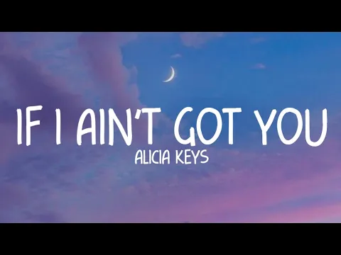 Download MP3 Alicia Keys - If I Ain't Got You (Lyrics)