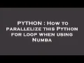 PYTHON How to parallelize this Python for loop when using Numba