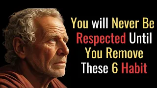 6 Common Habits That Make People Disrespect You |STOIC PHILOSOPHY