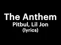 Download Lagu Pitbul, Lil Jon - The Anthem (lyrics)