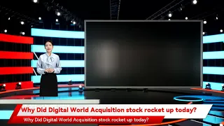 Why Did Digital World Acquisition stock rocket up today