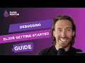 Debugging Elixir Getting Started Guide