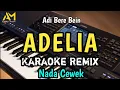 Download Lagu ADELIA KARAOKE REMIX NADA CEWEK / WANITA