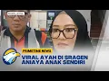 Lagu Ayah di Sragen Rekam dan Lakukan Penganiayaan Terhadap Anak Kandung - [Primetime News]