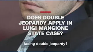 Does double jeopardy apply in the Luigi Mangione case