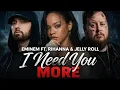 Eminem ft Rihanna Jelly Roll - I Need You More 2026 Fan Made OUT NOW