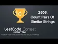 LC 2506 Count Pairs of Similar Strings Explaination Code Leetcode weekly contest 324