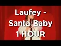 Download Lagu Laufey - Santa Baby | 1 HOUR