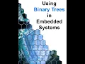 Using Binary Tress in Embedded Systems