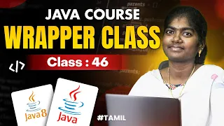 Java Programming 2025 Ep 46 WRAPER CLASS in Java With sample program in
